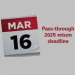 Calendar with Date March 16 and words "Pass-through 2025 return deadline"